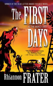 The First Days: As the World Dies - Rhiannon Frater