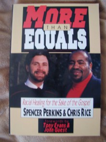 More Than Equals: Racial Healing for the Sake of the Gospel - Spencer Perkins, Christopher Rice