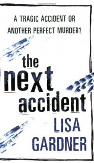 The Next Accident - Lisa Gardner