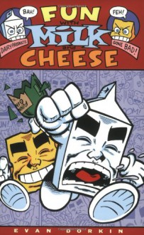 Fun with Milk and Cheese - Evan Dorkin