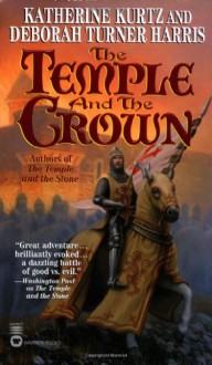 The Temple and the Crown - Katherine Kurtz, Deborah Turner Harris