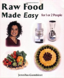 Raw Food Made Easy: For 1 or 2 People - Jennifer Cornbleet