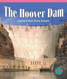 The Hoover Dam: Applying Problem-Solving Strategies - Greg Roza