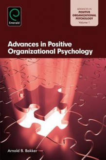 Advances in Positive Organization - Arnold B. Bakker