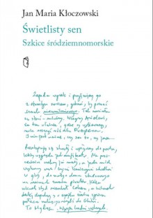 Świetlisty sen. Szkice śródziemnomorskie - Jan Maria Kłoczowski