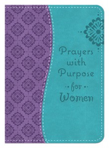 Prayers with Purpose for Women - Barbour Publishing Inc.