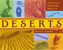 Deserts: An Activity Guide for Ages 6�9 - Nancy F. Castaldo