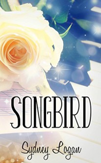 Songbird - Sydney Logan