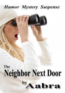 The Neighbor Next Door - Aabra