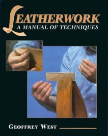 Leatherwork-Manual of Techniques - Geoffrey West