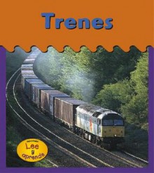 Trenes (Heinemann Lee Y Aprende) - Lola M. Schaefer