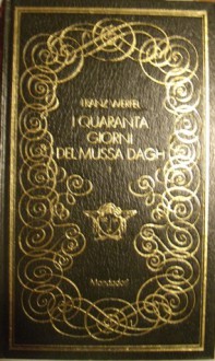 I quaranta giorni del Mussa Dagh: Volume I - Franz Werfel, Cristina Baseggio