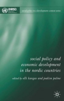 Social Policy and Economic Development in the Nordic Countries - Olli Kangas, Joakim Palme