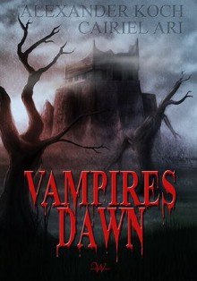 Vampires Dawn: Reign of Blood - Cairiel Ari, Alexander 'Marlex' Koch