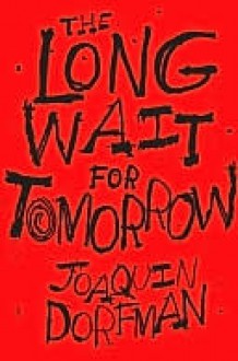 The Long Wait for Tomorrow - Joaquin Dorfman