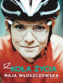 Szkoła życia - Maja Włoszczowska,Julian Obrocki