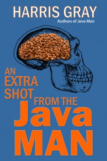 An Extra Shot From the Java Man (Java Man #0.5) - Harris Gray