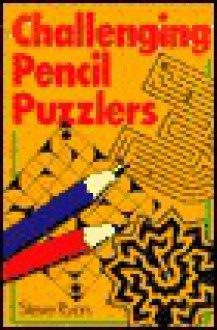 Challenging Pencil Puzzlers - Steve Ryan