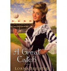 A Great CatchA GREAT CATCH by Seilstad, Lorna (Author) on May-01-2011 Paperback - Lorna Seilstad