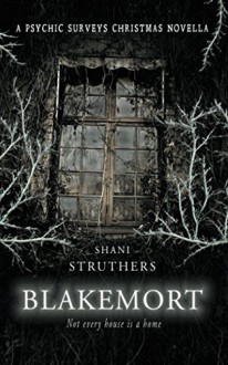 Blakemort - A Psychic Surveys Christmas Novella - Shani Struthers, Jeff Gardiner