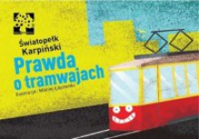 Prawda o tramwajach - Maciej Łazowski, Światopełk Karpiński