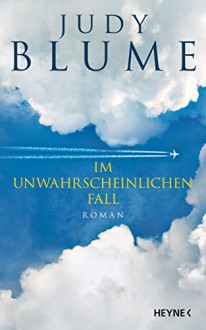 Im unwahrscheinlichen Fall: Roman - Judy Blume, Sabine Lohmann