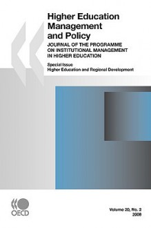 Higher Education Management and Policy, Volume 20 Issue 2: Journal of the Programme on Institutional Management in Higher Education -- Special Issue: Higher Education and Regional Development - Bernan