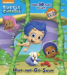 Hide-and-Go-Swim! (Bubble Guppies) - Random House, MJ Illustrations