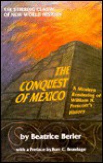 The Conquest of Mexico - Beatrice Berler