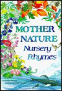 Mother Nature Nursery Rhymes - Mother Nature, Itoko Maeno, Mindy Bingham, Mother Nature