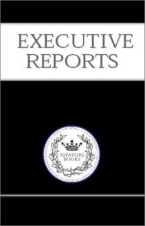 Executive Reports: How To Get An Edge As A Consultant: 100+ C Level Executives (Ceo, Cfo, Cto, Cmo, Partner) From The World's Top Companies On Keys To ... & Personal Success (Executive Reports) - Aspatore Books
