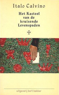 Het Kasteel van de kruisende Levenspaden - Italo Calvino, Henny Vlot