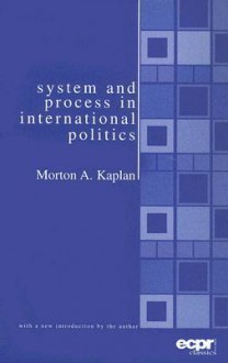 System and Process in International Politics - Morton A. Kaplan, Alan Ware