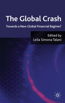 The Global Crash: Towards a New Global Financial Regime? - Leila Simona Talani