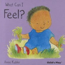 What Can I Feel? - Annie Kubler