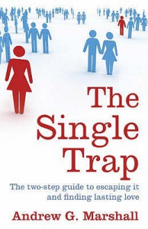 The Single Trap - Andrew G. Marshall