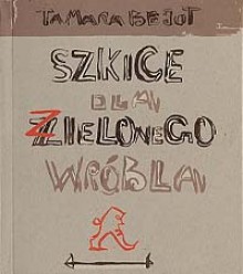 Szkice dla zielonego wróbla - Tamara Bołdak-Janowska