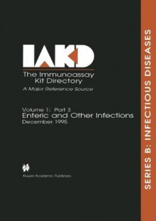 The Immunoassay Kit Directory: Volume 1: Part 3 December 1995 (Immunoassay Kit Directory / Series B) - Hugh Young