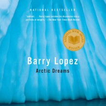 Arctic Dreams - Barry Lopez