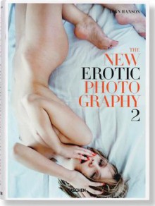 The New Erotic Photography 2 - Dian Hanson