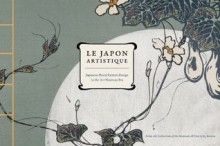 Le Japon Artistique: Japanese Floral Pattern Design in the Art Nouveau Era - Boston Museum of Fine Arts, Rachel Saunders