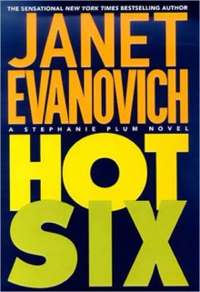 Hot Six (Stephanie Plum Series #6) - Janet Evanovich