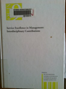 Service Excellence in Management: Interdisciplinary Contributions - Bo Edvardsson, Anders Gustafsson, Stephen W. Brown, Robert Johnson