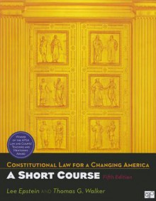 Constitutional Law for a Changing America: A Short Course 5e - Lee Epstein, Thomas G. Walk