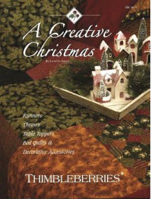 Thimbleberries a Creative Christmas: Runners, Throws, Table Toppers, Bed Quilts & Decorative Accessories - Lynette Jensen