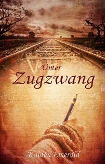 Unter Zugzwang - Kaiden Emerald