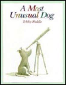 A Most Unusual Dog - Tohby Riddle