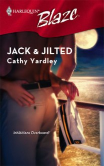 Jack & Jilted (Harlequin Blaze) - Cathy Yardley