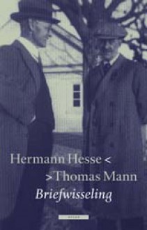 Briefwisseling Herman Hesse - Thomas Mann - Hermann Hesse