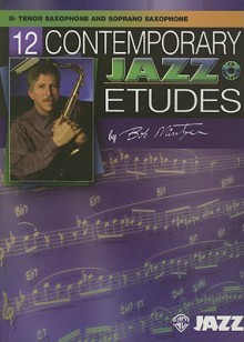 12 Contemporary Jazz Etudes: B-Flat Tenor Saxophone (Book & CD) - Bob Mintzer